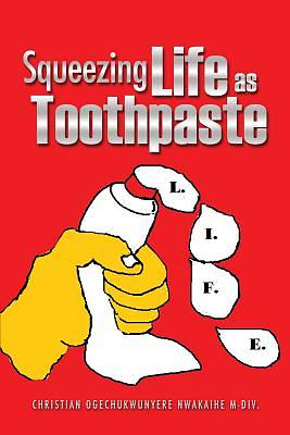 Picture of Squeezing Life as Toothpaste
