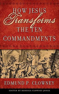 Picture of How Jesus Transforms the Ten Commandments