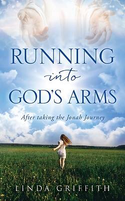Picture of Running Into God's Arms