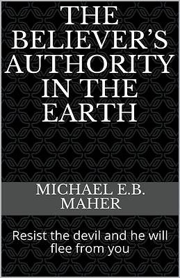 Picture of The Believer's Authority in the Earth