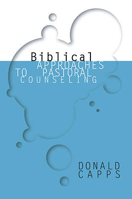 Picture of Biblical Approaches to Pastoral Counseling
