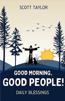 Good Morning, Good People!