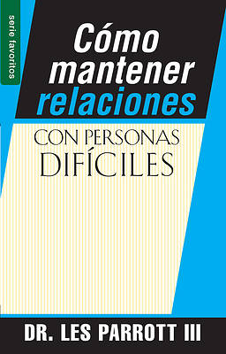 Picture of Cmo Mantener Relaciones Con Personas Dificiles / High Maintenance Relationships