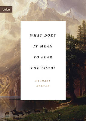 Picture of What Does It Mean to Fear the Lord?