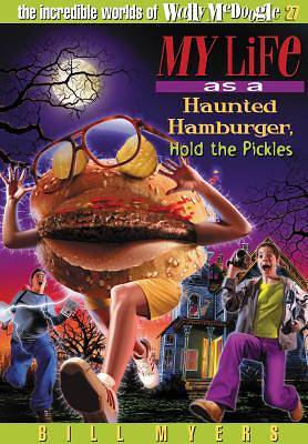 Picture of My Life as a Haunted Hamburger, Hold the Pickles