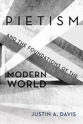Picture of Pietism and the Foundations of the Modern World