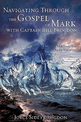 Picture of Navigating Through the Gospel of Mark with Captain Bill Brogdon