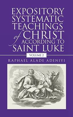 Picture of Expository Systematic Teachings of Christ According to Saint Luke
