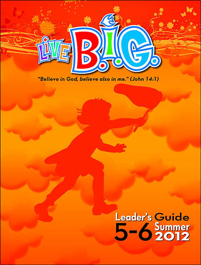 Picture of Live B.I.G. Ages 5-6 Leader's Guide Summer 2012