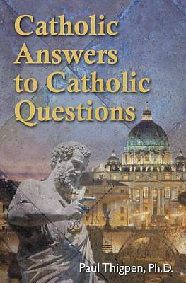 Picture of Catholic Answers to Catholic Questions