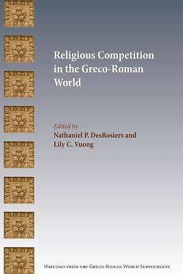 Picture of Religious Competition in the Greco-Roman World