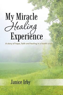Picture of My Miracle Healing Experience