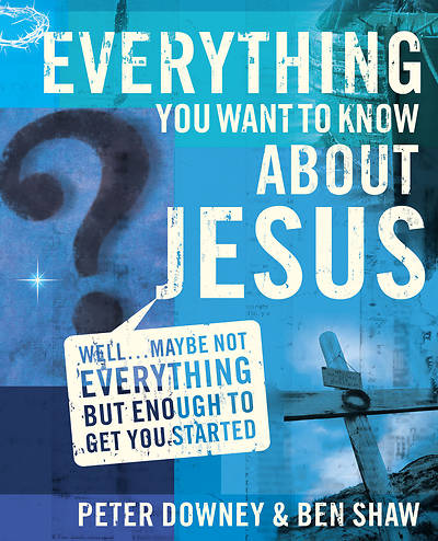Picture of Everything You Want to Know about Jesus