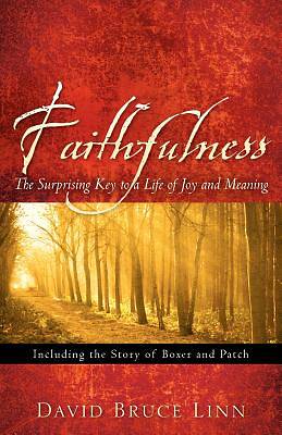 Picture of Faithfulness, the Surprising Key to a Life of Joy and Meaning