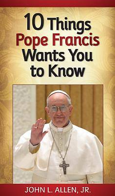 Picture of 10 Things Pope Francis Wants You to Know