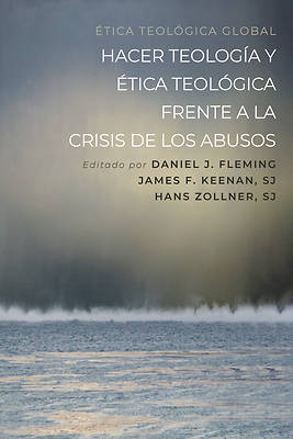 Picture of Hacer Teología Y Ética Teológica Frente a la Crisis de Los Abusos