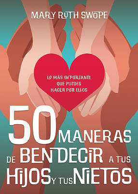 Picture of 50 Maneras de Bendecir a Tus Hijos Y Tus Nietos
