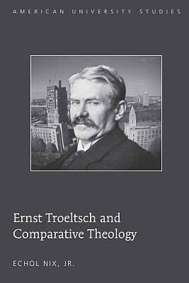 Picture of Ernst Troeltsch and Comparative Theology