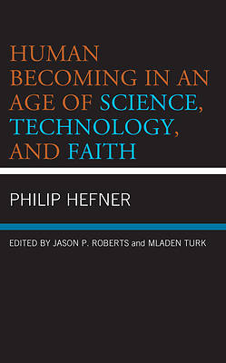 Picture of Human Becoming in an Age of Science, Technology, and Faith