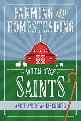 Picture of Farming and Homesteading with the Saints