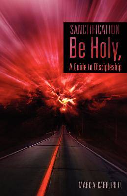 Picture of Sanctification, Be Holy, a Guide to Discipleship
