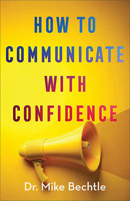 How to Communicate with Confidence