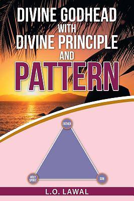 Picture of Divine Godhead with Divine Principle and Pattern