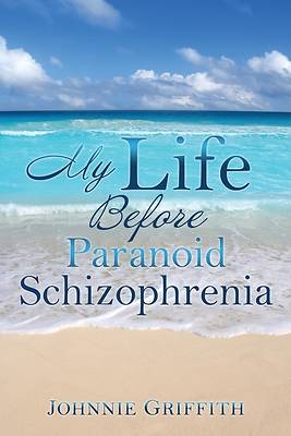 Picture of My Life Before Paranoid Schizophrenia