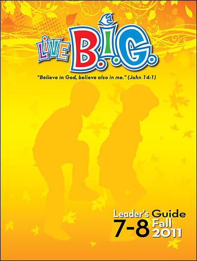 Picture of Live B.I.G. Ages 7-8 Leader's Guide Fall 2011