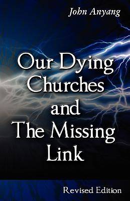 Picture of Our Dying Churches and the Missing Link