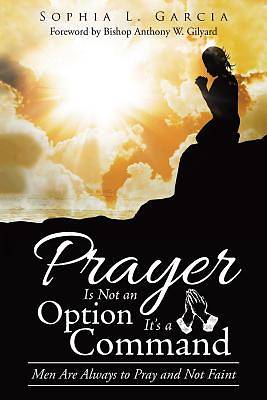 Picture of Prayer Is Not an Option It's a Command