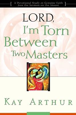 Picture of Lord, I'm Torn Between Two Masters: "Lord" Bible Study series