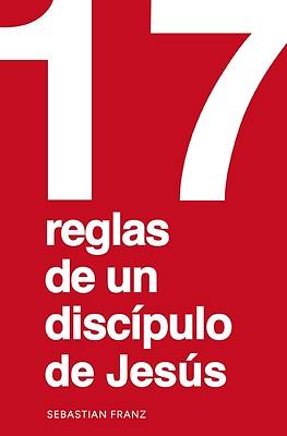 17 Reglas de Un Discípulo de Jesús