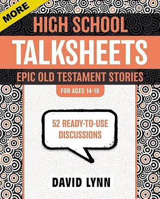 Picture of More High School TalkSheets, Epic Old Testament Stories:  52 Ready-to-Use Discussions