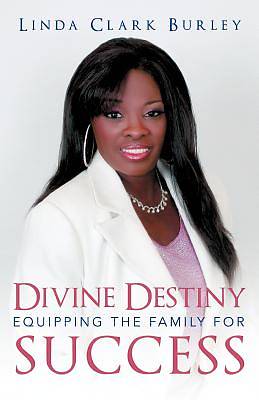 Picture of Divine Destiny Equipping the Family for Success