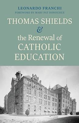 Picture of Thomas Shields and the Renewal of Catholic Education