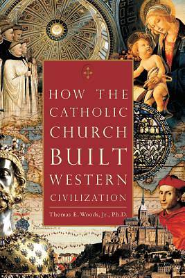 Picture of How the Catholic Church Built Western Civilization