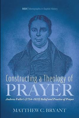 Picture of Constructing a Theology of Prayer