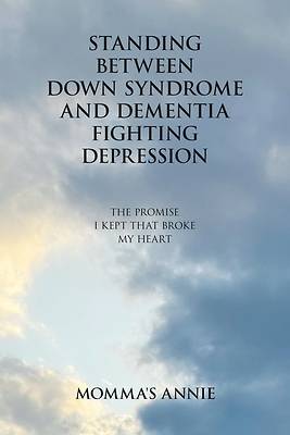 Picture of Standing Between Down Syndrome and Dementia Fighting Depression