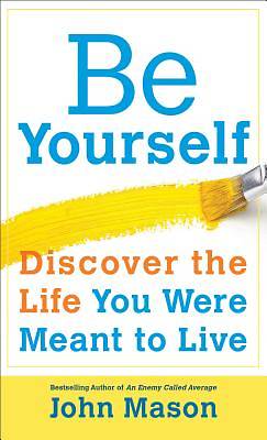 Picture of Be Yourself--Discover the Life You Were Meant to Live [ePub Ebook]