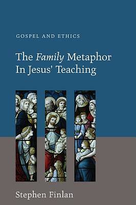 Picture of The Family Metaphor in Jesus' Teaching