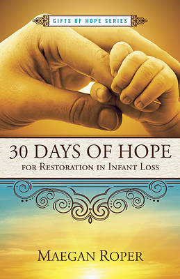 Picture of 30 Days of Hope for Restoration in Infant Loss