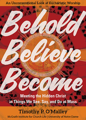 Picture of Behold, Believe, Become