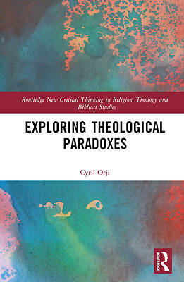 Picture of Exploring Theological Paradoxes
