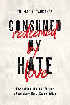 Picture of Consumed by Hate, Redeemed by Love