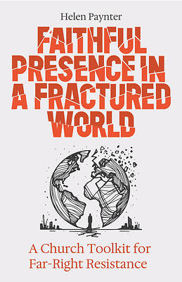 Faithful Presence in a Fractured World
