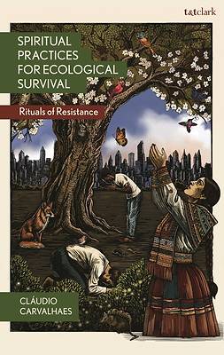 Spiritual Practices for Ecological Survival