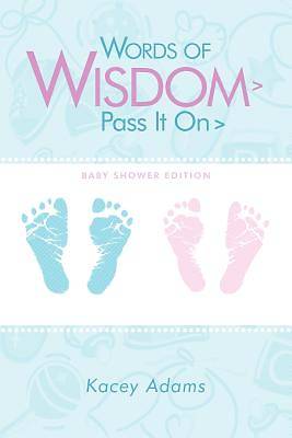 Picture of Words of Wisdom > Pass It on > Baby Shower Edition