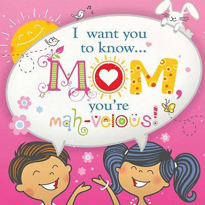 Picture of I Want You to Know Mom, You're Mah-Velous!