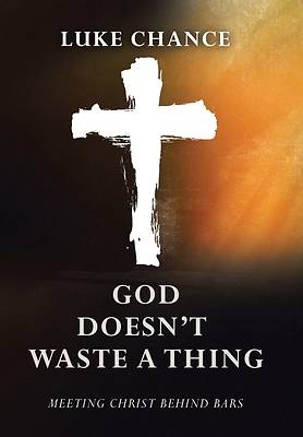 Picture of God Doesn't Waste a Thing